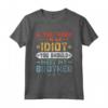 If You Think I'm An Idiot You Should Meet My Brother - Vintage Funny Maglietta - Retro-Inspired Tee for Sibling or Friend Gift