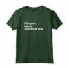 Hang On Let Me Overthink This - Funny Sarcastastic Citazione T-Shirt - Regalo Unico per Compleanno o Natale