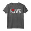 I Love Hot Dads - Maglietta Amo Papà Caldo - Design Vintage per un Regalo Divertente