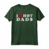 I Love Hot Dads - Maglietta Amo Papà Caldo - Design Vintage per un Regalo Divertente