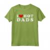 I Love Hot Dads - Maglietta Amo Papà Caldo - Design Vintage per un Regalo Divertente
