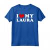 I Love My Laura - Maglietta Vintage per Esprimere Amore - Regalo Speciale