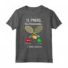 Padel Divertente - Idee Regalo per Giocatori di Padel e Tennis - Maglietta Fantastica per Appassionati di Sport