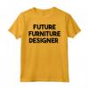 Futuro Designer di Mobili - Maglietta per Appassionati di Design - Ideale per Anniversario, Compleanno o Natale