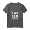 I See UX Issues Everywhere UX UI Designer Maglietta con Collo a V - Unique Tech Industry Merchandise