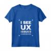 I See UX Issues Everywhere UX UI Designer Maglietta con Collo a V - Unique Tech Industry Merchandise