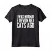I was normal 2 devon rex cats ago - Devon Rex Maglietta per Amanti dei Gatti Devon Rex - Regalo Divertente per Proprietari di Devon Rex
