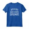Just a Boy Who Loves DIPLOMATS T-Shirt per DIPLOMAT - Camicia Divertente da Lavoro - Idea Regalo per Diplomats