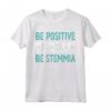 Be Happy Be Positive Be Stemmia - Regalo Compleanno Divertente - Maglietta Be Happy per Uomo, Donna, Bambini e Famiglia - Ideale per Natale e San Valentino
