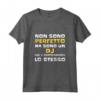 Dj Testo Divertente Idea Simpatica Uomo Ragazzo Disc Jockey Maglietta - Regalo per Dj Ironico e Sarcastico per Festa del Papà o Compleanno