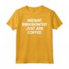 Instant Endodontist Basta aggiungere caffè Maglietta - Regalo Divertente per Endodontisti - Ideale per Anniversario, Compleanno o Natale