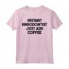 Instant Endodontist Basta Aggiungere Caffè Maglietta - Regalo Divertente per Odontoiatri - Ideale per Anniversario, Compleanno, o Natale
