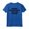 Instant Endodontist Basta Aggiungere Caffè Maglietta - Regalo Divertente per Odontoiatri - Ideale per Anniversario, Compleanno, o Natale