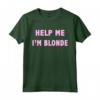 Help me, I'm blonde - T-shirt divertente per Donne Bionde - Top Rosa con Scritta Divertente