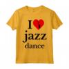 I Love Jazz Dance Tee Shirts - Funny Jazz Musician Maglietta for Music Lovers - Perfect Gift Idea for Christmas, Fathers Day, Mothers Day