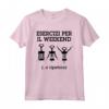 Esercizi per il Weekend - Maglietta Fitness per Compleanni e Festività - Ideale per Regali Originali