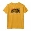 I Love My Hot Girlfriend So Please Stay Away From Me - Funny Valentine's Day T-shirt for Boyfriends - Unique Gift Idea for Christmas or Birthday