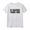 My Girlfriend is Hotter Than You - Funny Couple T-shirt for Christmas, Birthday, Valentine's Day