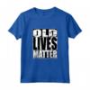 Old Lives Matter BLM - Maglietta Compleanno Uomo Anziano Nonno Papà - Regalo divertente per Festa del Papà o Pensionamento