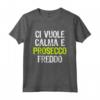 Ci Vuole Calma E Prosecco - Divertente Maglietta Alcolica con Frase Simpatica - Ideale per Compleanno, Feste e Regali