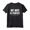 My Wife is Perfect Maglietta - Slogan Divertente per Moglie - Regalo per Marito - Ideale per Natale o Compleanno