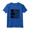 Best Dad Ever - Maglietta Regalo per Compleanno del Papà o Natale - Leggera e Taglio Classico