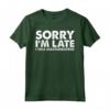 Sorry I'm Late I Was Masturbating - Funny Sarcastic Graphic Tee - Perfect Gift for the Chronically Late - Buy Now!