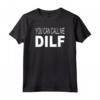 DILF Divertente T-Shirt - Tee You Can Call Me DILF - Ideale per la Festa del Papà