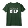 DILF Divertente T-Shirt - Tee You Can Call Me DILF - Ideale per la Festa del Papà