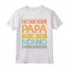 Maglia Regalo Festa del Papà - Ho Due Nomi Papà e Nonno Maglietta Divertente - Ideale per Compleanno del Papà e del Nonno