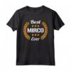 Best Mirco Ever - Divertente Maglietta Personalizzata per Compleanno - Regalo Ideale per Mirco o Papà - Idee Regalo Divertenti
