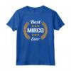 Best Mirco Ever - Divertente Maglietta Personalizzata per Compleanno - Regalo Ideale per Mirco o Papà - Idee Regalo Divertenti