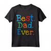 Best Dad Ever T-shirt Festa del Papà 2019 - Regalo divertente per Papà, Marito, Fratello, Zio