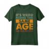 Funny It's Weird Being The Same Age As Old People - Maglietta Divertente per Compleanni e Feste - Regalo Unico per Uomini, Donne, Famiglie e Amici