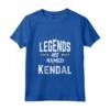 Le Leggende sono chiamate Kendal - Personalizzata Maglietta per Donne di Nome Kendal - Regalo Unico per Compleanno o Natale