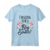 Bambino I'm Going To Be A Big Sis - Floral Promosso a Big Sister Maglietta - Annuncio Gravidanza e Regalo per Futura Sorella Maggiore