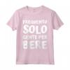 Frequento solo gente per bere - Alcol Vino Regalo Uomo Donna Maglietta - Ideale per Compleanni, San Valentino, Natale