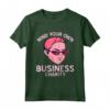 Mind Your Own Business - Charity Divertente Filantropo Regalo Maglietta - Ideale per Compleanni, Natale e Altri Eventi Speciali