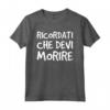 Maglia Frasi Film Cult - Citazione Ricordati Che Devi Morire - T-shirt Divertente con Scritte Originali - Idea Regalo Compleanno - Marca HapTiger