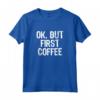 Ok But First Coffee - Divertente Maglietta di Natale per Amanti del Caffè - Regalo Perfetto per le Vacanze