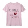 Io ho il Vin Pass - Divertente Maglietta sul Vino e Green Pass - Regalo Ironico per Amanti del Vino e del Buon Umore