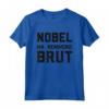 Divertente Uomo Donna - Spiritosa Nobel Ma Nemmeno Brut Maglietta - Ideale per Regalo Compleanno con Frasi Ironiche