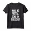 Non Ho Fretta Sono in Pensione - Maglietta Divertente per il Pensionamento di Nonna, Nonno, Mamma, Papà o Collega