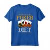 I'm On A Poker Diet I Eat Fish And Their Chips - Maglietta divertente per giocatori di poker - Ideale per il Casino o le partite di poker con gli amici
