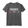 Pazienza 1% - Divertenti Frasi Maglia Regali Simpatiche Maglietta - Regalo Compleanno Natale