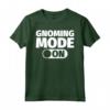 Modalità Gnoming Attiva Maglietta - Divertente T-shirt con Gnomi da Giardino
