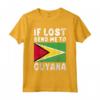 Guyana Bandiera Souvenir - Se perso mandami in Guyana Maglietta - Ideale per gli Amanti della Guyana o come Regalo Souvenir