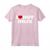 I Love Hot DILFS T-Shirt - Cuore Rosso Love - Abbinato per Mamma e Papà a San Valentino o Halloween