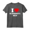 I Love Submissive Men Shirt - Maglietta Uomo Sottomesso Divertente - Regalo Perfetto per Compleanni e Feste