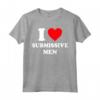 I Love Submissive Men Shirt - Maglietta Uomo Sottomesso Divertente - Regalo Perfetto per Compleanni e Feste